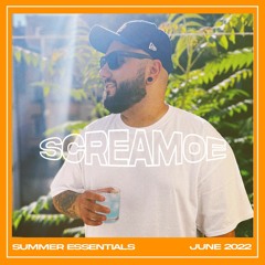 Screamoe - SUMMER ESSENTIALS [JUNE 2022]