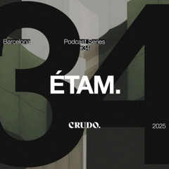 Crudo Podcast Series #34 – Étam