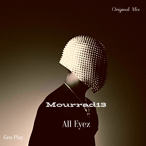 Mourrad13- All Eyez On Me
