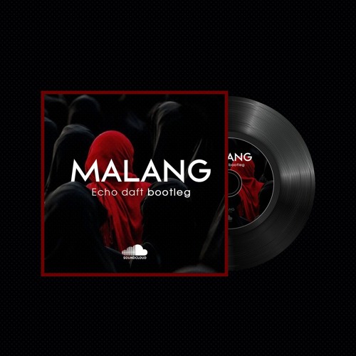 MALANG ( ECHO DAFT BOOTLEG )