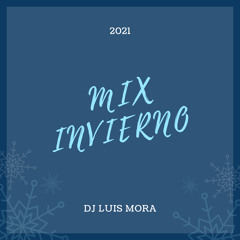 DjLuis Mora - Mix Invierno 2021