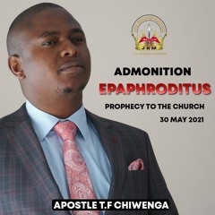 30 - 05 - 2021, Philippians 2vs25 - 30, Admonition;  Prophecy, Epaphroditus