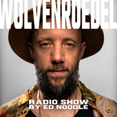 Wolvenroedel Radio Show #7 by Ed Noodle | 12-12-25