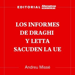 Revista 127: Editorial mes de octubre. Los informes de Draghi y Letta sacuden la UE.