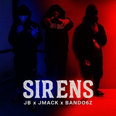 Jb x Jmack x Bando6z - Sirens