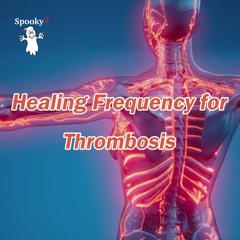 Healing Frequency for Thrombosis - Spooky2 Rife Frequencies