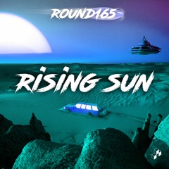 Round165 - RISING SUN (FREE DL)