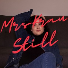 Mrs Krau - Still