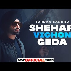 Shehar Vichon Geda   Jordan Sandhu | Latest Punjabi Song 2022 | New Punjabi Song 2022