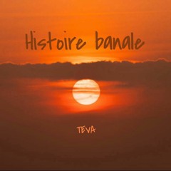 Histoire banale (Teva)
