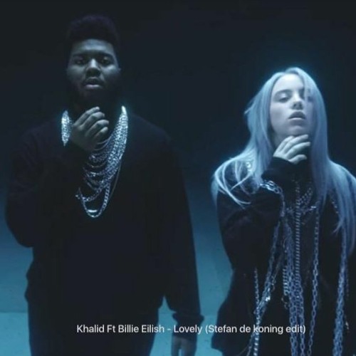 Khalid Ft Billie Eilish - Lovely (Stefan De Koning Edit)