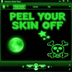 peel your skin off