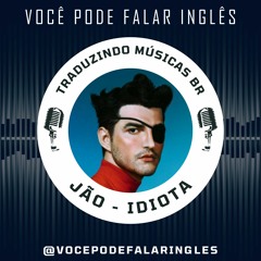🎵 Jão - Idiota (Traduzindo Músicas do Português ~ Inglês) 🗣️😮😲