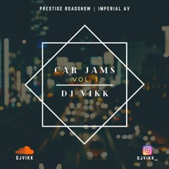 Car Jams Vol. 1 | DJ Vikk | Prestige Roadshow | Imperial AV