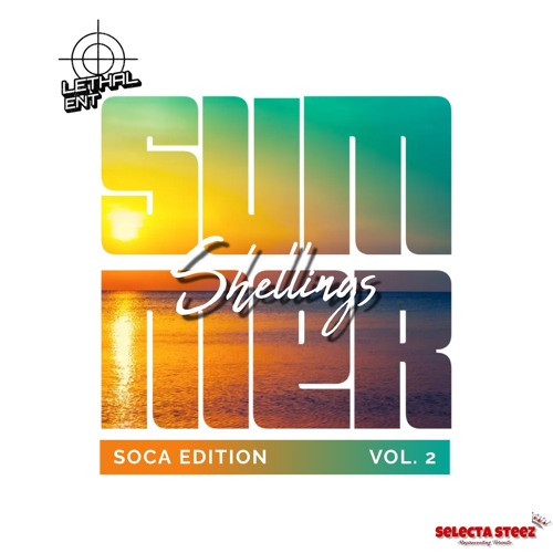 [SELECTA STEEZ] SUMMER SHELLINGS ** SOCA EDITION **