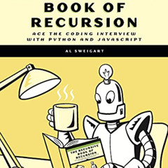 FREE KINDLE 📔 The Recursive Book of Recursion: Ace the Coding Interview with Python