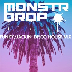 Monstr Drop's Funky/Jackin' Disco House Mix 2024