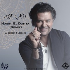 Nasini El Donya (DJ Barsam & Soroosh Remix)
