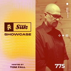 Monstercat Silk Showcase 775 (Hosted by Tom Fall)
