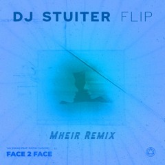 Jay Eskar - Face 2 Face (Mheir Remix) [DJ Stuiter Flip] [FREE DOWNLOAD]