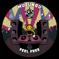 PREMIERE: Muzungu - Feel Free [Hive Label]