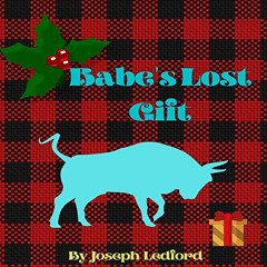 [VIEW] KINDLE 💗 Babe's Lost Gift by  Joseph Ledford,Joseph Ledford,Joseph Ledford [E