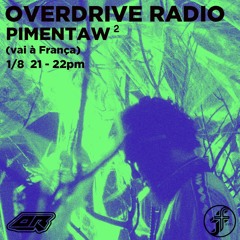 Pimentaw I Overdrive Radio @FunctionFM 01.08.2024