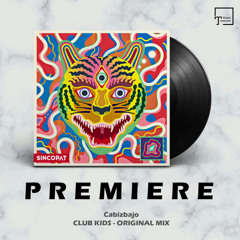 PREMIERE: Cabizbajo - Club Kids (Original Mix) [SINCOPAT]