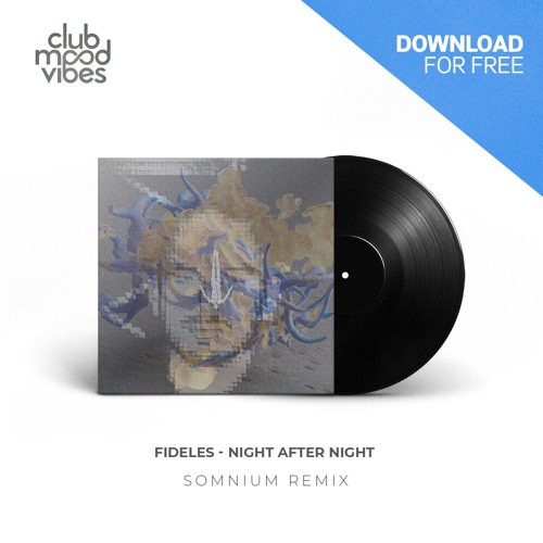 FREE DOWNLOAD: Fideles ─ Night After Night (Somnium Remix) [CMVF167]