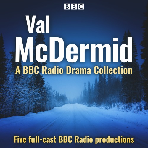 Stream Val McDermid: A BBC Radio Drama Collection from Dead Good Audio |  Listen online for free on SoundCloud