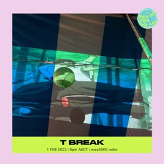T Break - 1 February 2022
