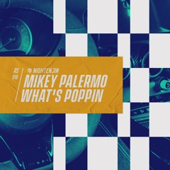 Mikey Palermo - What's Poppin