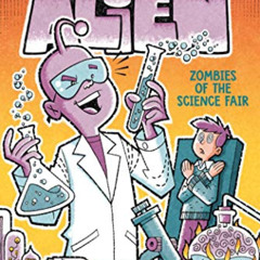 READ PDF 📁 Zombies of the Science Fair (Sixth-Grade Alien Book 5) by  Bruce Coville