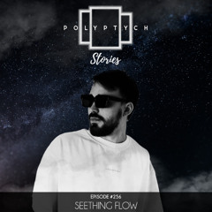 Polyptych Stories | Episode #256 - Seething Flow