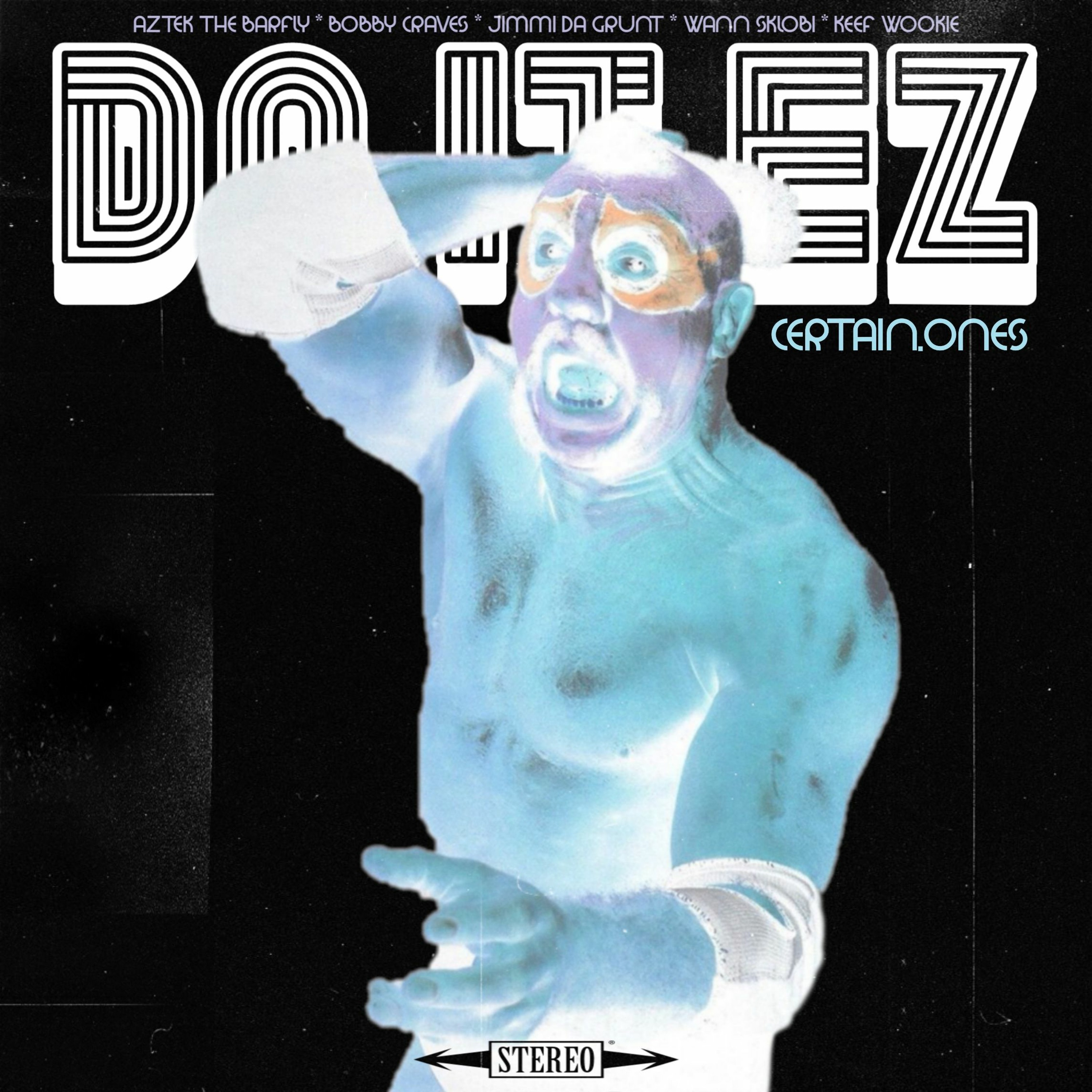 DO IT EZ | AZTEK THE BARFLY • BOBBY CRAVES • JIMMI DA GRUNT • WANN SKLOBI • cuts KEEF WOOKIE episode artwork