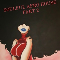 SOULFULL AFRO HOUSE PART 2