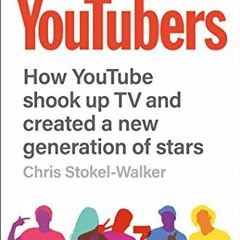 [Get] KINDLE 🧡 YouTubers: How YouTube Shook Up TV and Created a New Generation of St