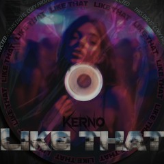 KERNØ - Like That
