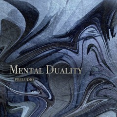 Mental Duality - Preludio