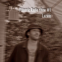 Flânerie Radio Show #1