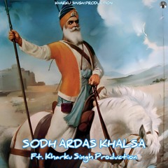 SODH ARDAS KHALSA (Akali Phoola Singh Ji Tribute) Kharku Singh & Late Baldev Singh Ji Bai