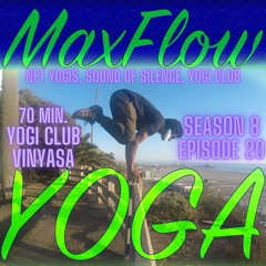 Sound of Silence All-levels Vinyasa, NFT Yogis, Max Flow Yoga Podcast, 70min, S8, Ep20