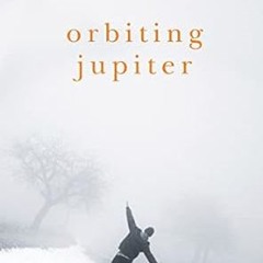 [*Doc] Orbiting Jupiter Written by  Gary D. Schmidt (Author)  FOR ANY DEVICE