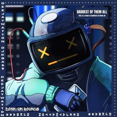 deejay watton - baddest of them all (bota) donk edit