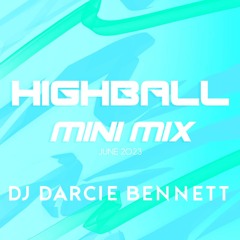 Highball Mini Mix (June 23)DJ Darcie Bennett