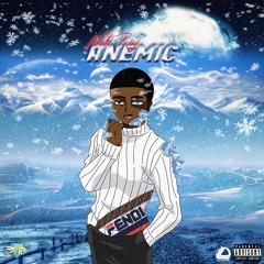 Anemic (Prod. KG KOLD)