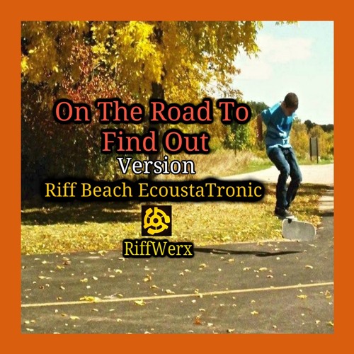 On The Road To Find Out - Version