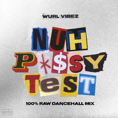 @WURLVIBEZ_DJ: NUH P*$£Y TEST (DANCEHALL 2025 MIX)