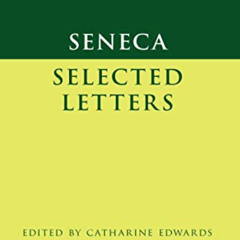 Read EPUB 📂 Seneca: Selected Letters (Cambridge Greek and Latin Classics) by  Seneca