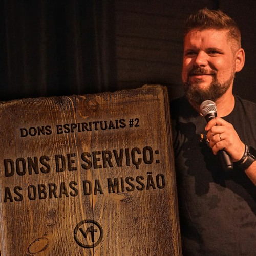 Dons de Serviço: As Obras da Missão (Dons Espirituais #02)